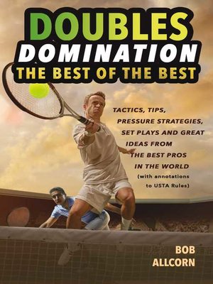 cover image of Doubles Domination: the Best of the Best Tips, Tactics and Strategies